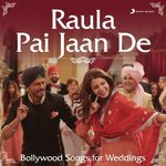 Raula Pai Jaan De (Bollywood Songs for Weddings) - Baba Sehgal Song Download